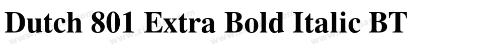 Dutch 801 Extra Bold Italic BT字体转换